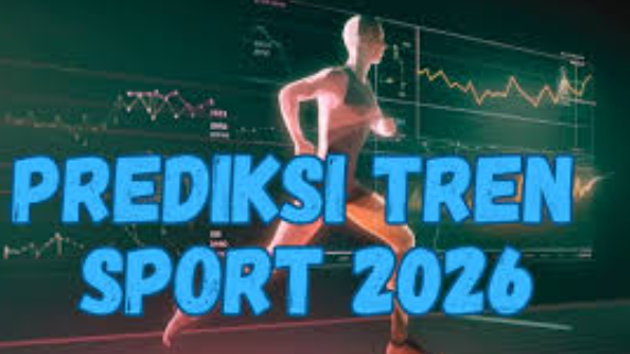 Tren Olahraga 2026 yang Akan Menjadi Sorotan Dunia